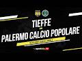 Tieffe - Palermo Calcio Popolare LIVE | Under 16 Sicilia | Diretta Calcio