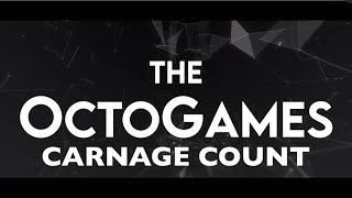 The OctoGames (2022) Carnage Count