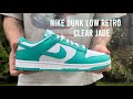 Nike dunk low retro clear jade  review and on foot