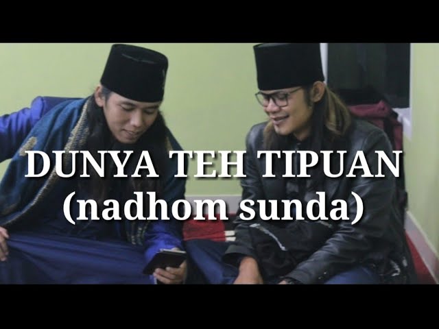 DUNYA TEH TIPUAN | nadhom sunda | Ust. Hadad hasby class=