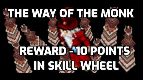 The way of the Monk Quest - 10 points in the skill wheel