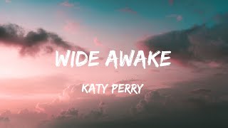 Wide Awake-Katy Perry (Lyrics)
