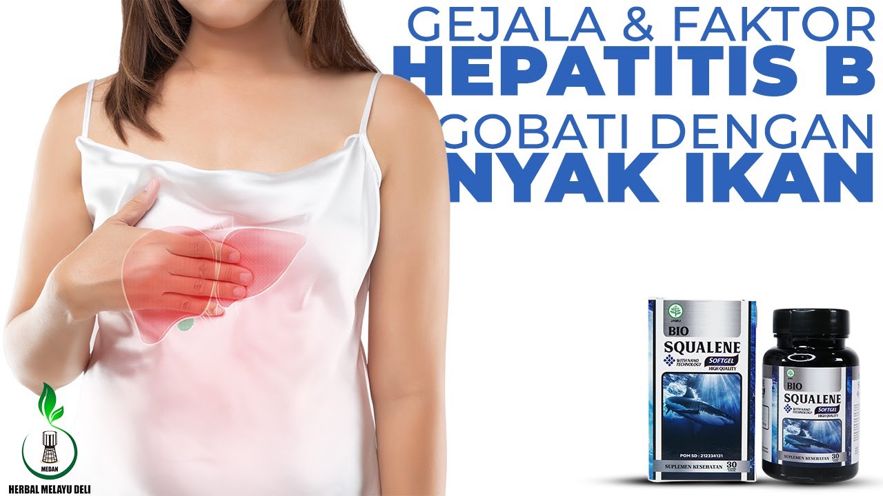 Gejala, Faktor Resiko & Cara Mengobati Hepatitis B || Bio Squalene