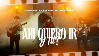 Ahi Quiero Ir Y Tu - Carlos y los del Monte Sinai