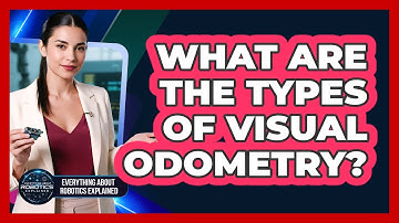 What Are The Types Of Visual Odometry?