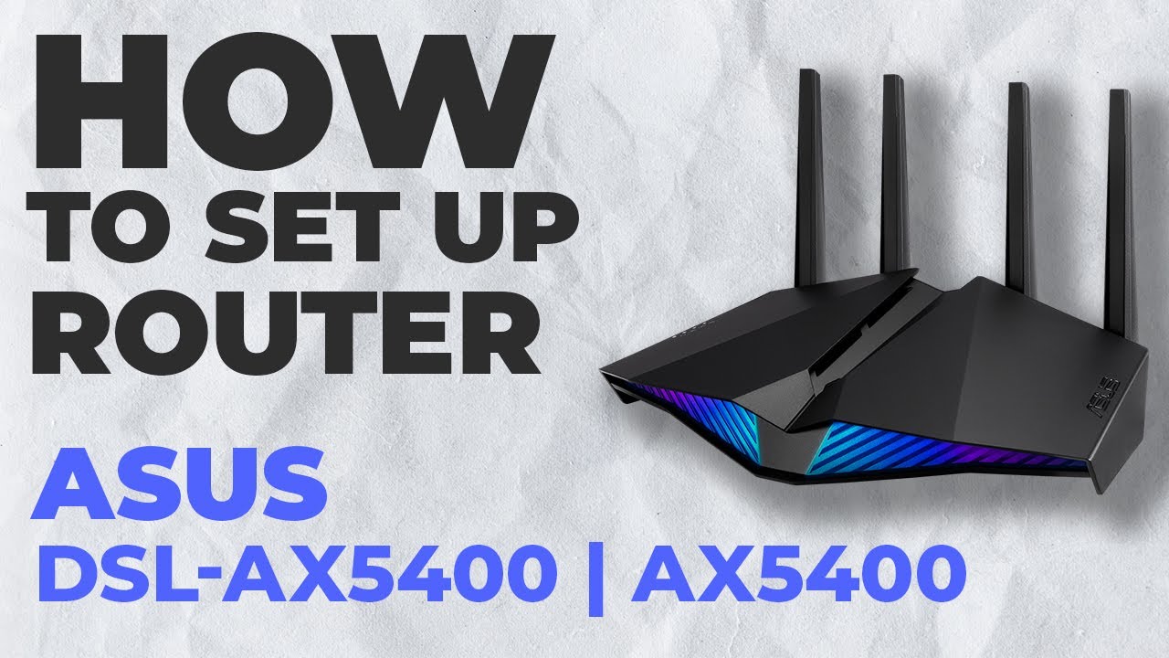 How to Set Up ASUS DSL-AX5400 | How to Setup ASUS AX5400 DSL-AX5400 ...