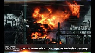 Justice In America – Centerpoint Explosion Coverup