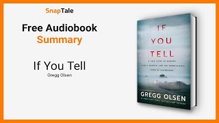 If You Tell by Gregg Olsen: 12 Minute Summary