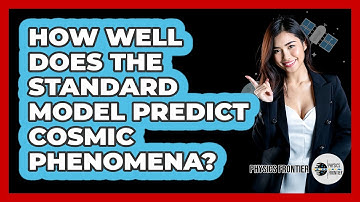How well does the standard model predict cosmic phenomena?