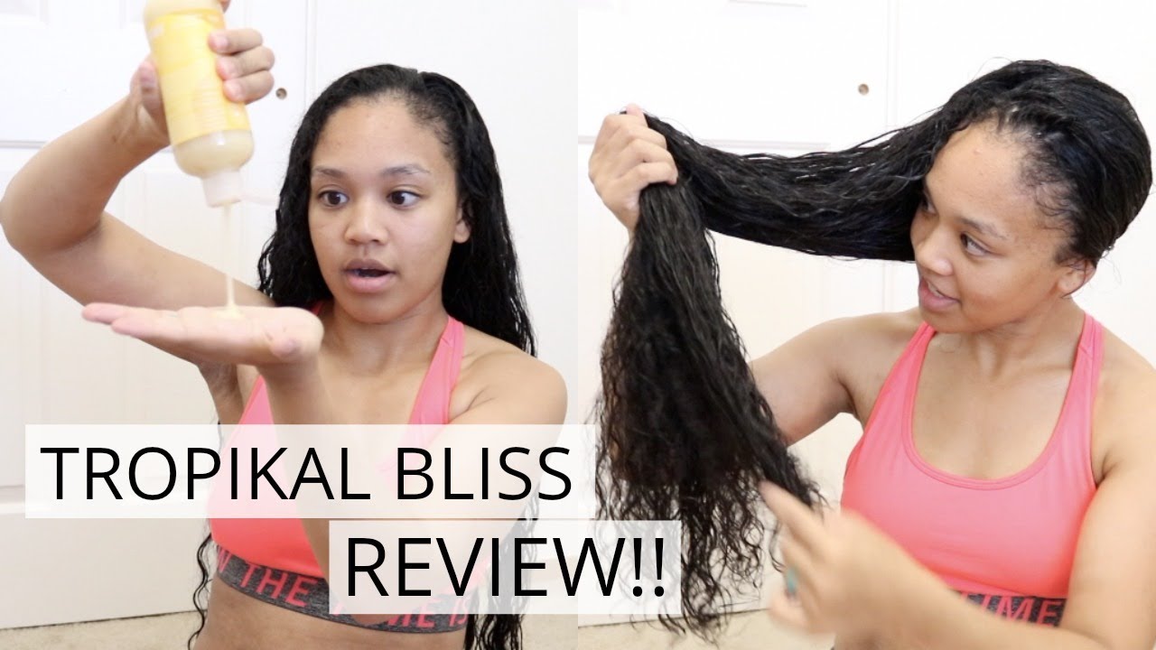 Review/First Impressions Tropikal Bliss Hair Products YouTube