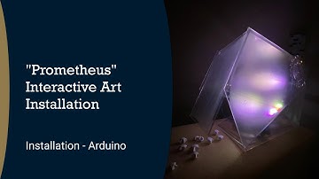 "Prometheus"Interactive Art Installation [ Arduino ]