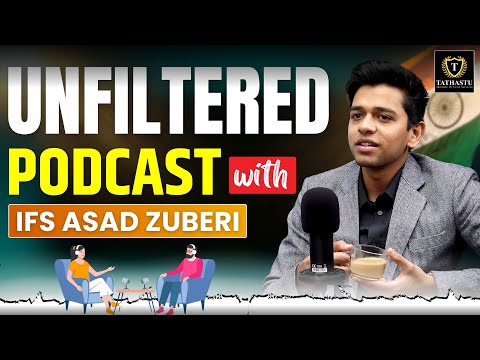 Unfiltered Podcast with IFS Asad Zuberi | #tathastuics #drtanujain #upsc #upscaspirants #upscexam