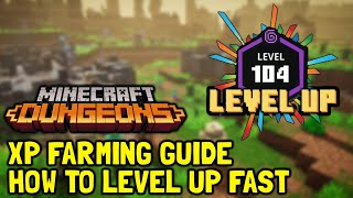 Minecraft Dungeons Xp Farming Guide How To Level Up Fast Youtube