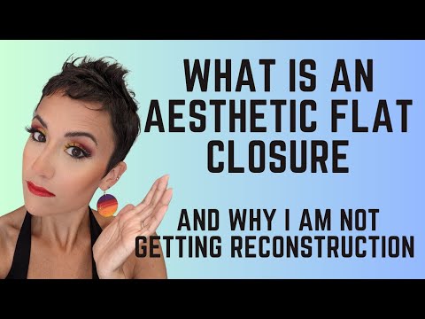 What is an Aesthetic Flat Closure and Why I am NOT Getting Reconstruction  Prophylactic Bilateral 