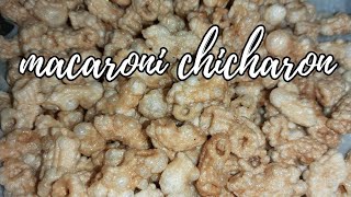 MACARONI CHICHARON /  Ang sarap!!!  Pwede pala yun [ how to ]