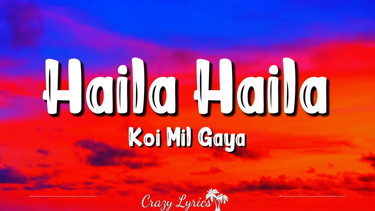 Haila Haila Lyrics   Koi Mil Gaya  Hrithik  Alka  Udit  Rajesh Roshan