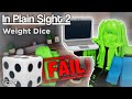 In plain sight 2  the weight dice challenge i failed