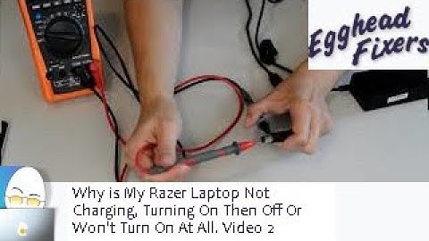 Why is My Razer Laptop Not Charging, Turning On Then Off Or Won