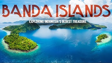 The Banda Islands, Indonesia