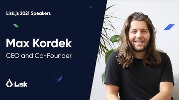 Lisk.js 2021 Speakers: Max Kordek, CEO and Co-Founder