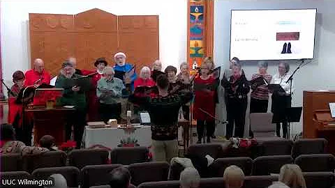 Sunday, December 21, 2025 - UUCW Choir   Heigh Ho the Holly