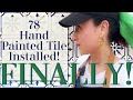 ⚜️78 Hand Painted Tile JUST LIKE MONET! ⚜️ FINALLY Installing! | Monet&#39;s Kitchen Tile