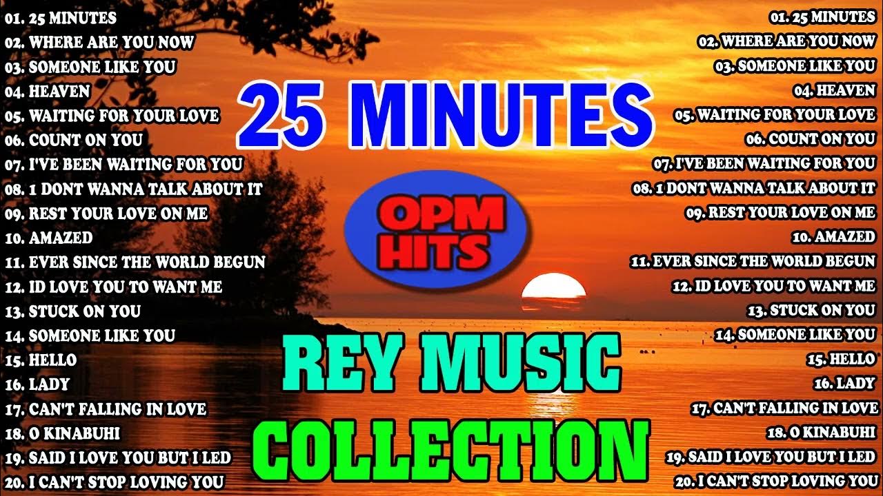 25 minutes the best opm hits slow rock love songs nonstop by rey