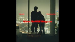 Смотреть клип Vanotek X Oda Loves You - Where The Wild Things Are