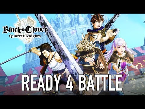 Black Clover Quartet Knights - PS4/PC - Ready 4 battle (Launch Trailer)