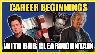 Bob Clearmountain On working with BRYAN ADAMS & Starting Out Successfully