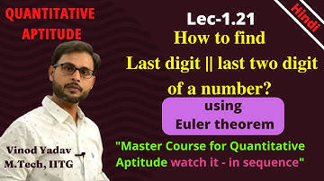 Last digit or last two digit of a number using Euler theorem | Number System