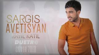 Video thumbnail of "Sargis Avetisyan - katil katil  // HD"