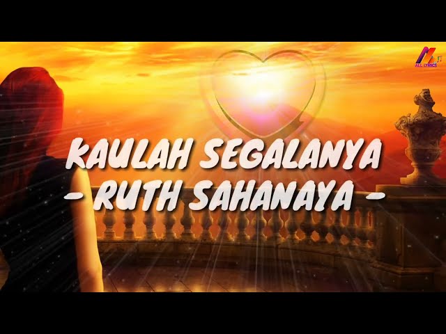 Kaulah Segalanya - Ruth Sahanaya (Lirik with English translation) class=