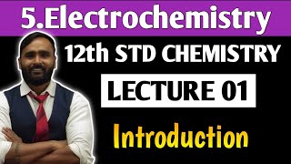 12th CHEMISTRY | 5.ELECTROCHEMISTRY | LECTURE 01 | Introduction | PRADEEP GIRI SIR