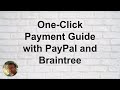 One-Click Payment Guide with PayPal and Braintree