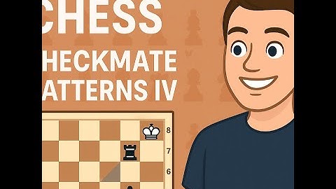 Chess - Checkmate Patterns IV