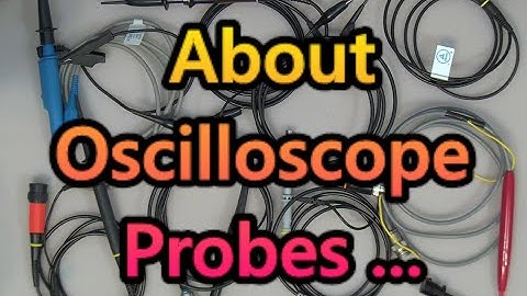 Oscilloscope Probes