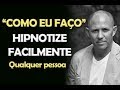 HIPNOTIZE FACILMENTE QUALQUER PESSOA!