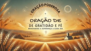 ✟ Oração Poderosa de Gratidão e Fé ✟  Renovando a Esperança a Cada Dia ✟