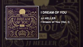 JJ Heller - I Dream of You - (Official Audio Video)