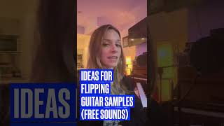 Ideas for Flipping Guitar Samples (Free Sounds) | Splice