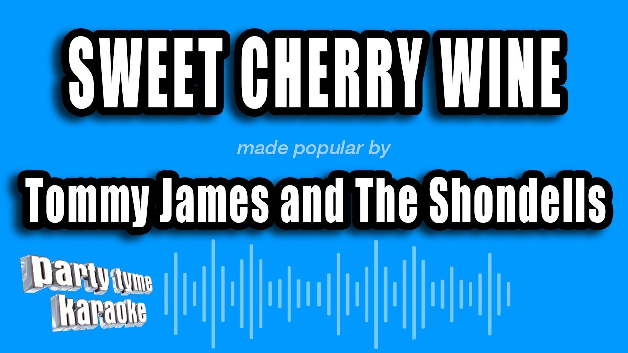 Tommy James and The Shondells - Sweet Cherry Wine (Karaoke Version