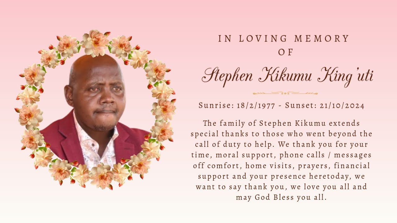 IN LOVING MEMORY OF STEPHEN KIKUMU KING'UTI