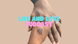 Life and Love EP 107 - Lets Keep it Honest