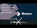 How to remove WONDERSHARE Filmora9 WATERMARK