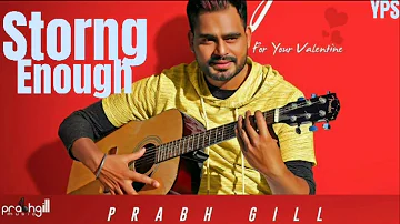 Strong Enough ( official Audio) ll Prabh Gill ft.  Deep Jandu ll latest punjabi song 2018