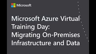Microsoft Azure Virtual Training: Migrating On-Premises Infrastructure and Data 2/5
