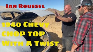 Ian Roussel Chops The Top Of A 1940 Chevy With A Twist ✅