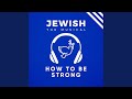 How to be strong jewish the musical