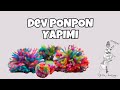 DEV PONPON YAPIMI